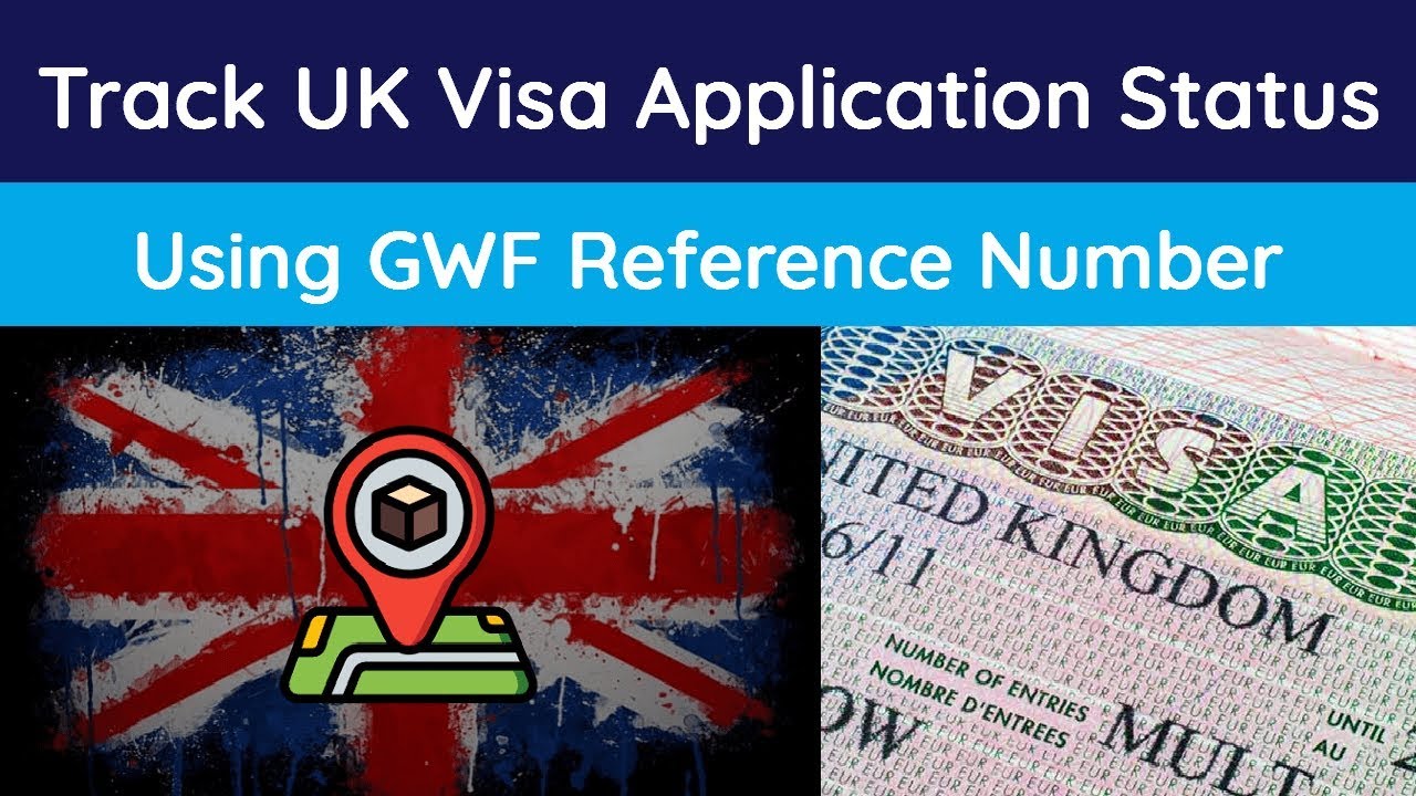 UK Visa Tracking GWF Number